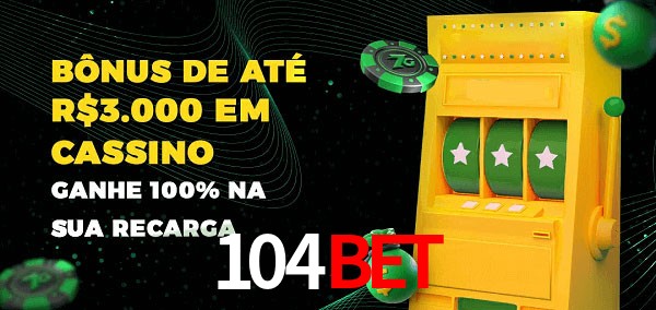 104bet melhor bônus de depósito